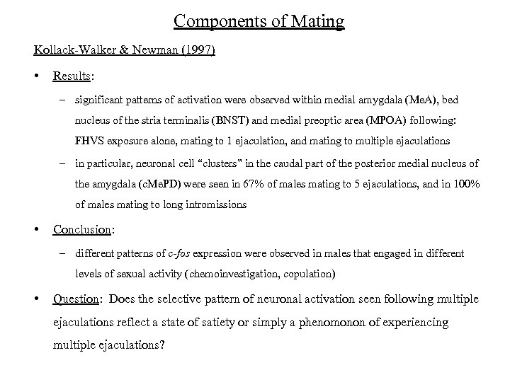 Components of Mating Kollack-Walker & Newman (1997) • Results: – significant patterns of activation