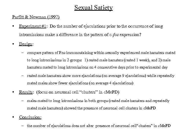 Sexual Satiety Parfitt & Newman (1997) • Experiment #1: Do the number of ejaculations