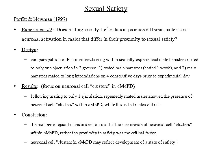 Sexual Satiety Parfitt & Newman (1997) • Experiment #2: Does mating to only 1