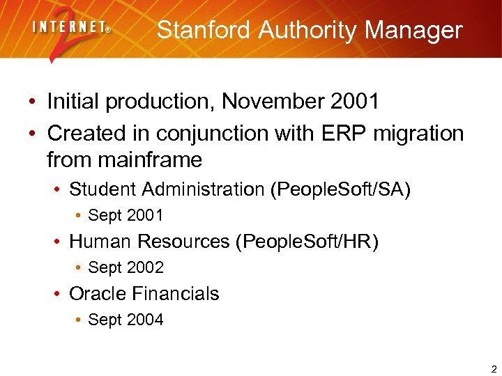 Stanford Authority Manager • Initial production, November 2001 • Created in conjunction with ERP