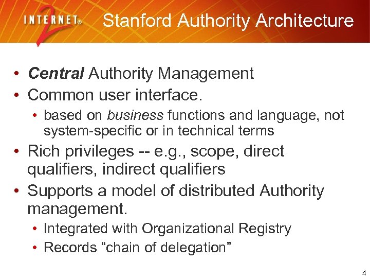 Stanford Authority Architecture • Central Authority Management • Common user interface. • based on