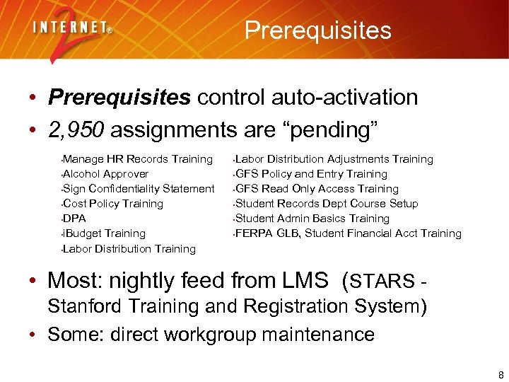 Prerequisites • Prerequisites control auto-activation • 2, 950 assignments are “pending” • Manage HR