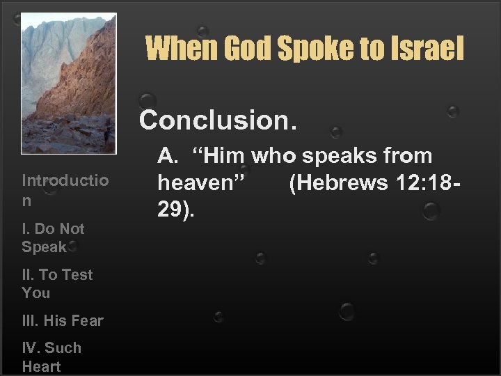 When God Spoke to Israel Conclusion. Introductio n I. Do Not Speak II. To