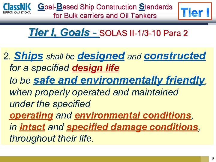 Goal-Based Ship Construction Standards for Bulk carriers and Oil Tankers Tier I, Goals -