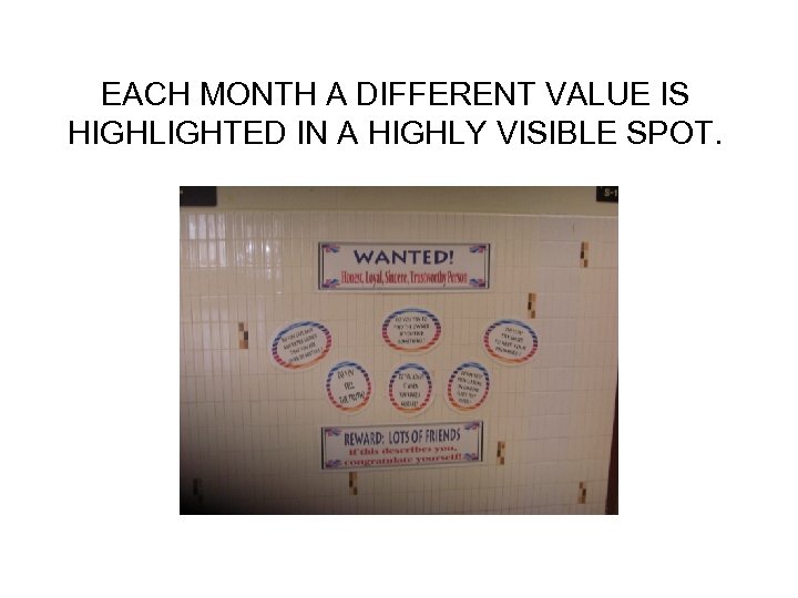 EACH MONTH A DIFFERENT VALUE IS HIGHLIGHTED IN A HIGHLY VISIBLE SPOT. 