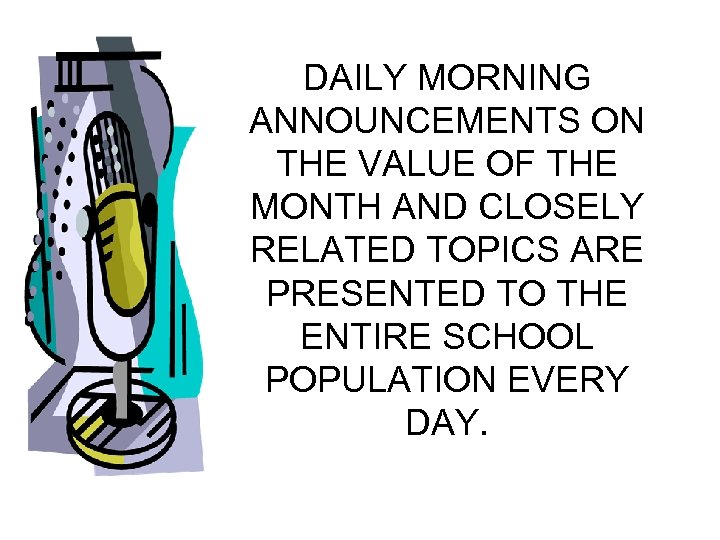 DAILY MORNING ANNOUNCEMENTS ON THE VALUE OF THE MONTH AND CLOSELY RELATED TOPICS ARE