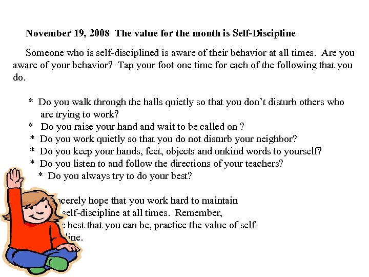  November 19, 2008 The value for the month is Self-Discipline Someone who is