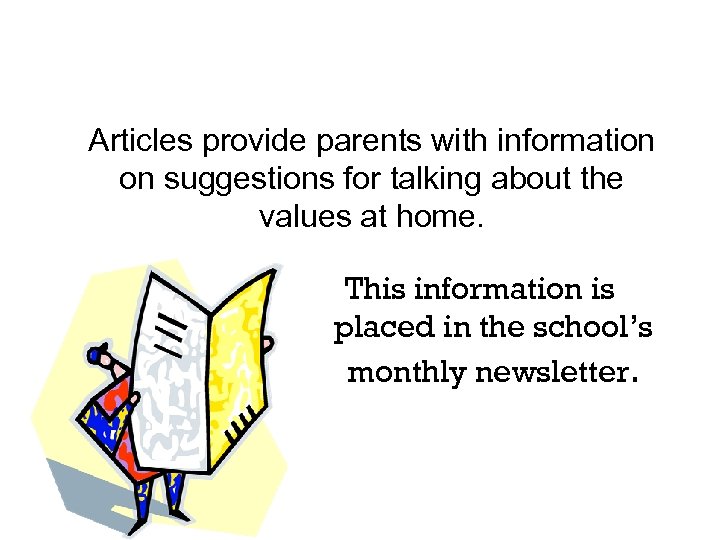 Articles provide parents with information on suggestions for talking about the values at home.