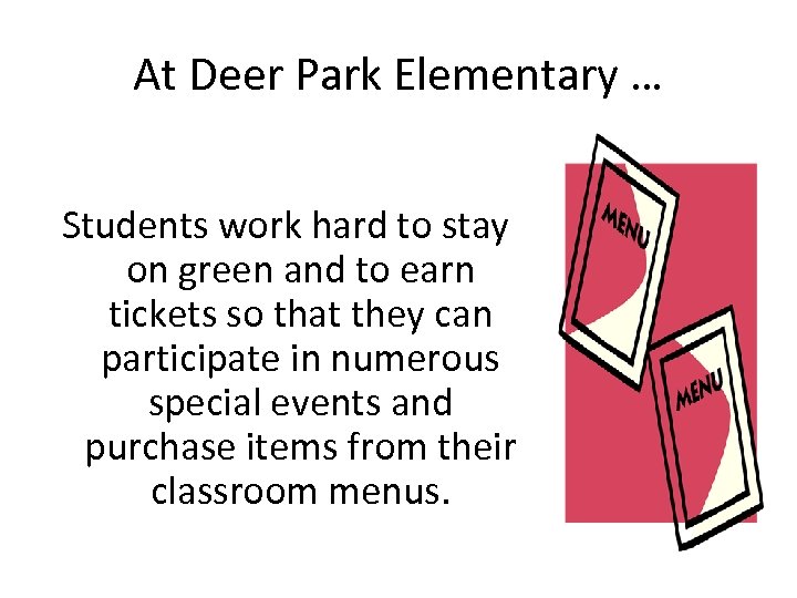 At Deer Park Elementary … Students work hard to stay on green and to