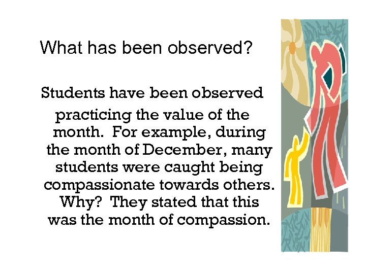 What has been observed? Students have been observed practicing the value of the month.