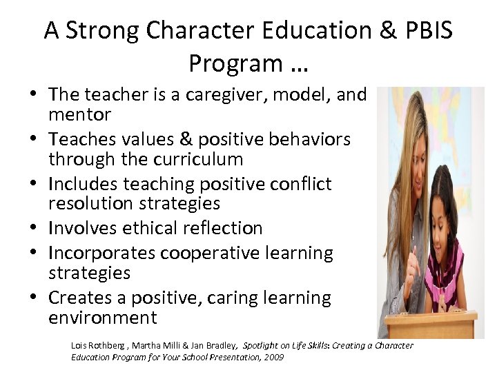 A Strong Character Education & PBIS Program … • The teacher is a caregiver,