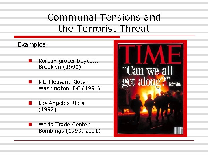 Communal Tensions and the Terrorist Threat Examples: n Korean grocer boycott, Brooklyn (1990) n