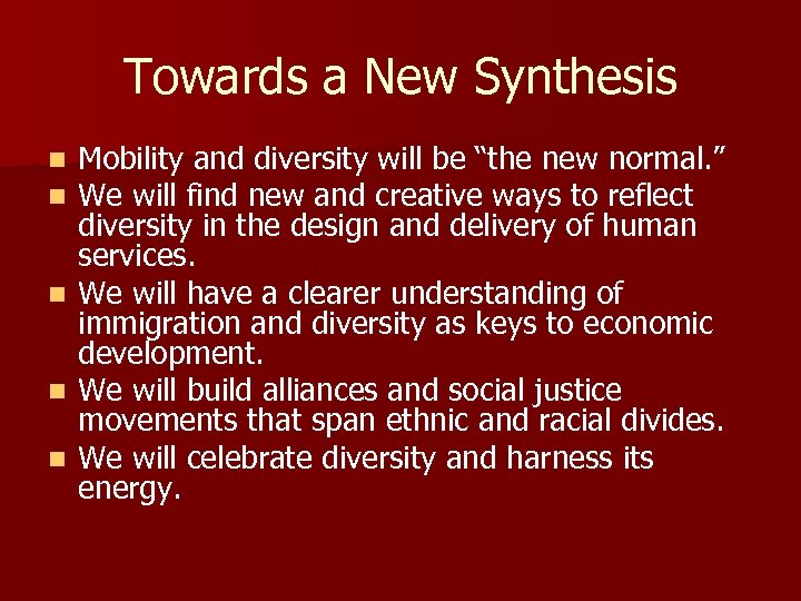 Towards a New Synthesis Mobility and diversity will be “the new normal. ” We