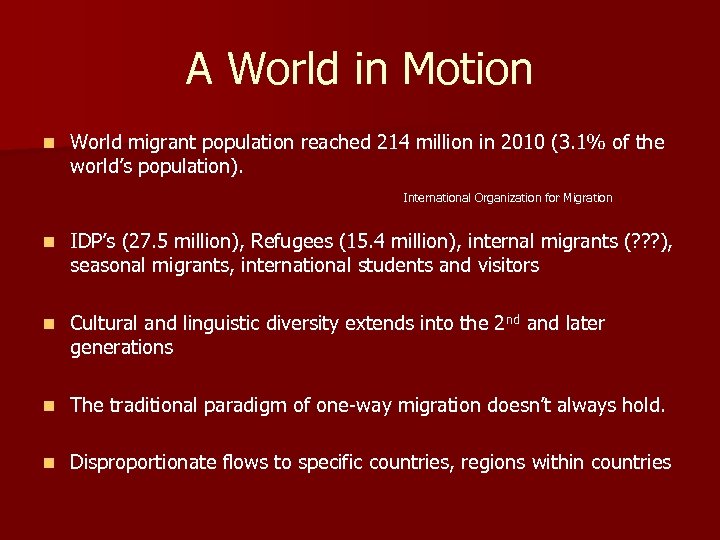 A World in Motion n World migrant population reached 214 million in 2010 (3.