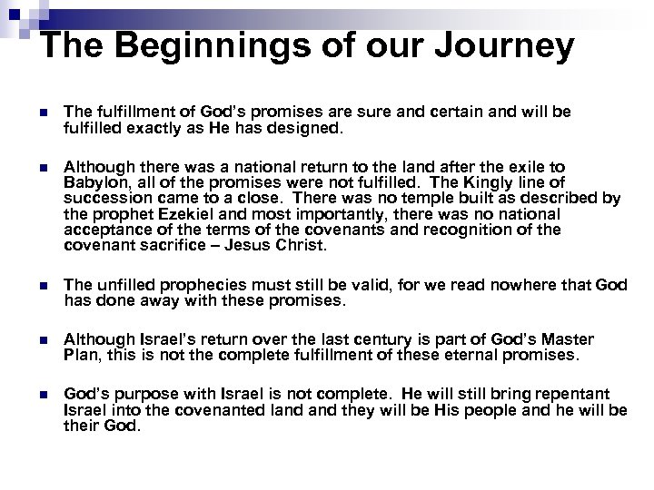 The Beginnings of our Journey n The fulfillment of God’s promises are sure and