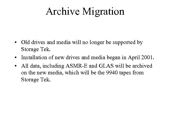 Archive Migration • Old drives and media will no longer be supported by Storage