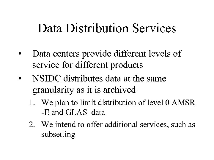 Data Distribution Services • • Data centers provide different levels of service for different