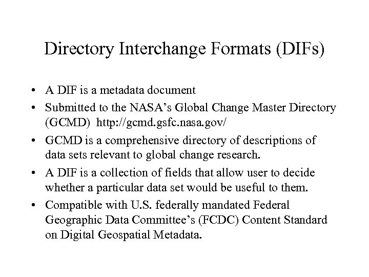 Directory Interchange Formats (DIFs) • A DIF is a metadata document • Submitted to