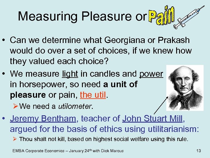 Measuring Pleasure or • Can we determine what Georgiana or Prakash would do over