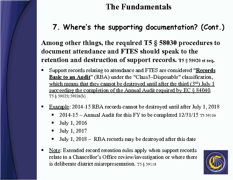 The Fundamentals 7. Where’s the supporting documentation? (Cont. ) Among other things, the required