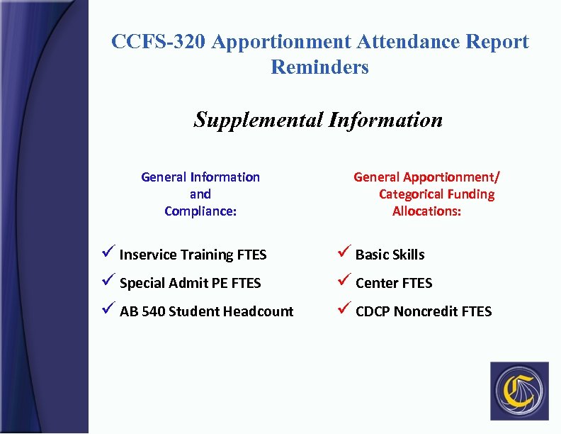 CCFS-320 Apportionment Attendance Report Reminders Supplemental Information General Information and Compliance: ü Inservice Training