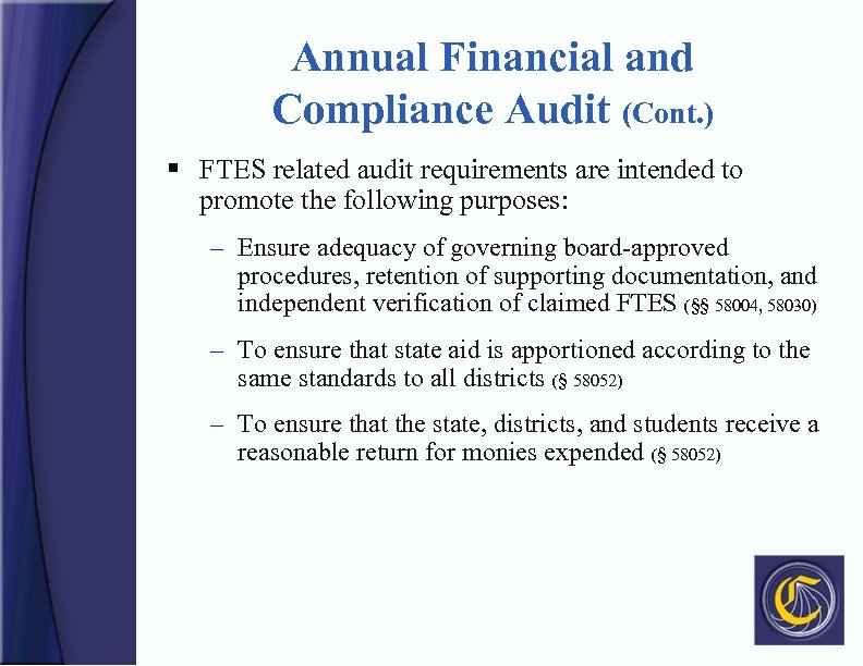 Annual Financial and Compliance Audit (Cont. ) § FTES related audit requirements are intended