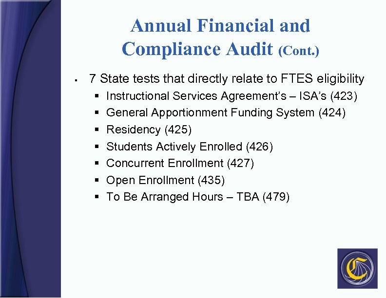 Annual Financial and Compliance Audit (Cont. ) § 7 State tests that directly relate