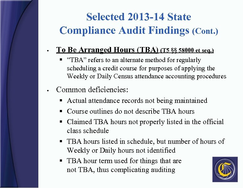 Selected 2013 -14 State Compliance Audit Findings (Cont. ) § To Be Arranged Hours
