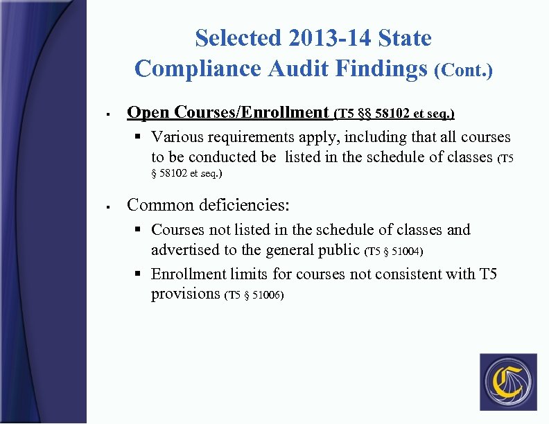 Selected 2013 -14 State Compliance Audit Findings (Cont. ) § Open Courses/Enrollment (T 5