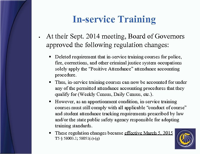 In-service Training § At their Sept. 2014 meeting, Board of Governors approved the following