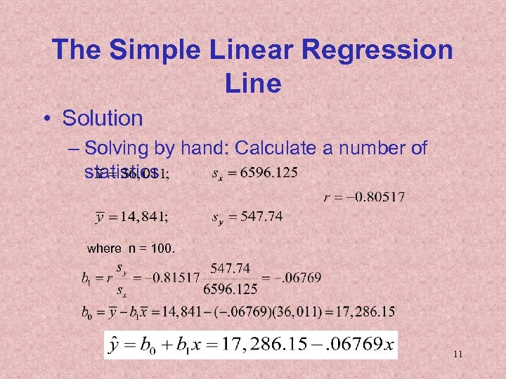 The Simple Linear Regression Line • Solution – Solving by hand: Calculate a number