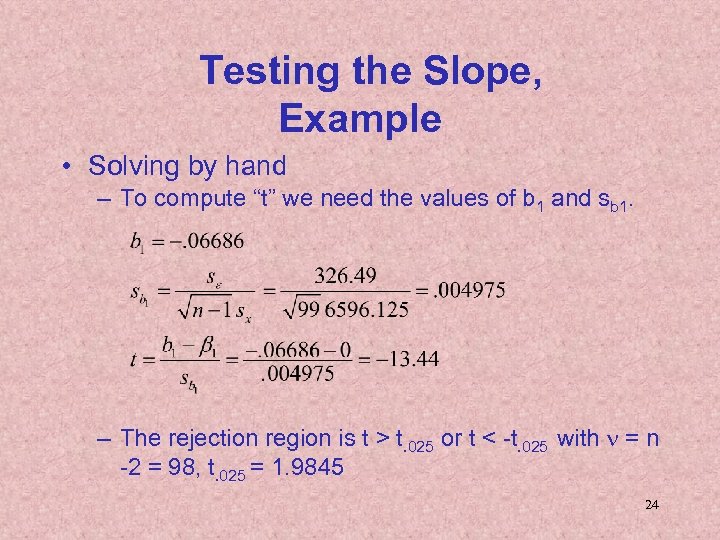 Testing the Slope, Example • Solving by hand – To compute “t” we need
