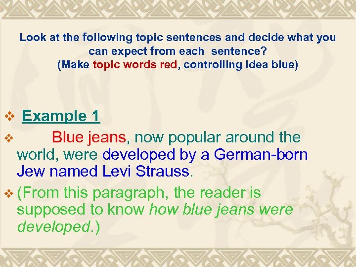 Look at the following topic sentences and decide what you can expect from each