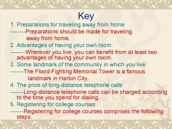 Key 1. Preparations for traveling away from home ----Preparations should be made for traveling