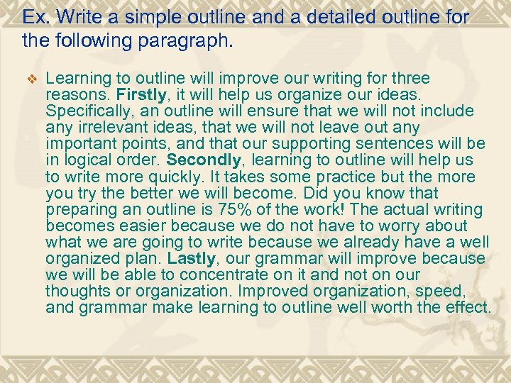 Ex. Write a simple outline and a detailed outline for the following paragraph. v