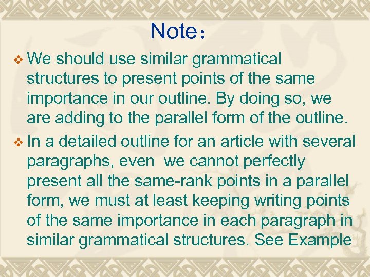 Note： v We should use similar grammatical structures to present points of the same