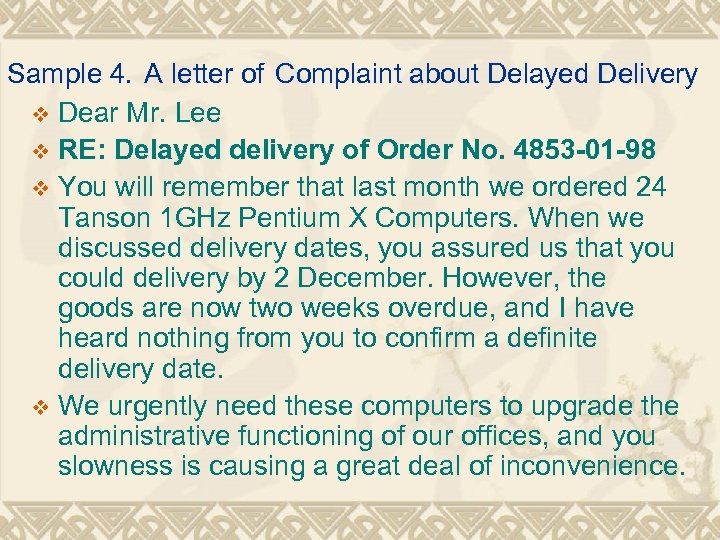 Sample 4. A letter of Complaint about Delayed Delivery v Dear Mr. Lee v