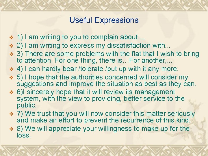 Useful Expressions v v v v 1) I am writing to you to complain