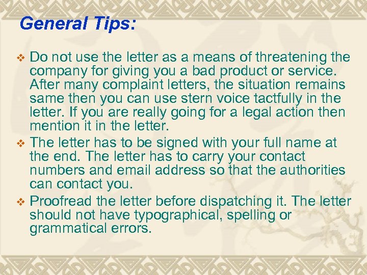 General Tips: Do not use the letter as a means of threatening the company