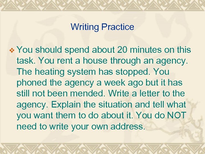 Writing Practice v You should spend about 20 minutes on this task. You rent