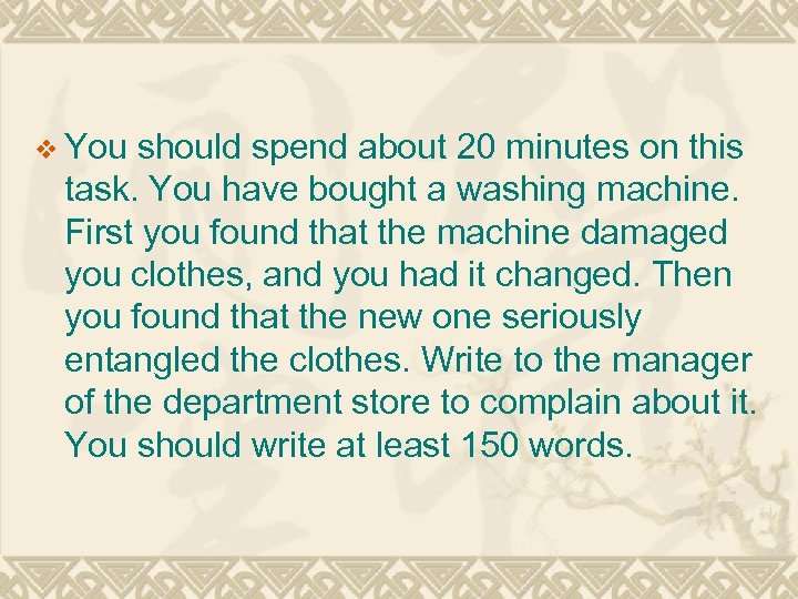 v You should spend about 20 minutes on this task. You have bought a