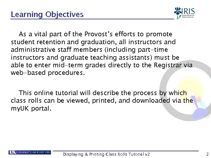 Learning Objectives As a vital part of the Provost’s efforts to promote student retention