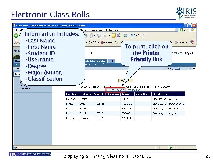 Electronic Class Rolls Information includes: • Last Name • First Name • Student ID