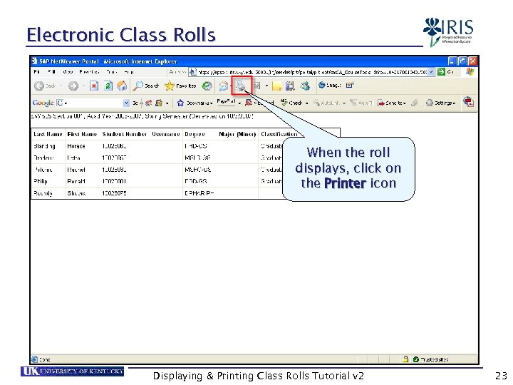 Electronic Class Rolls When the roll displays, click on the Printer icon Displaying &