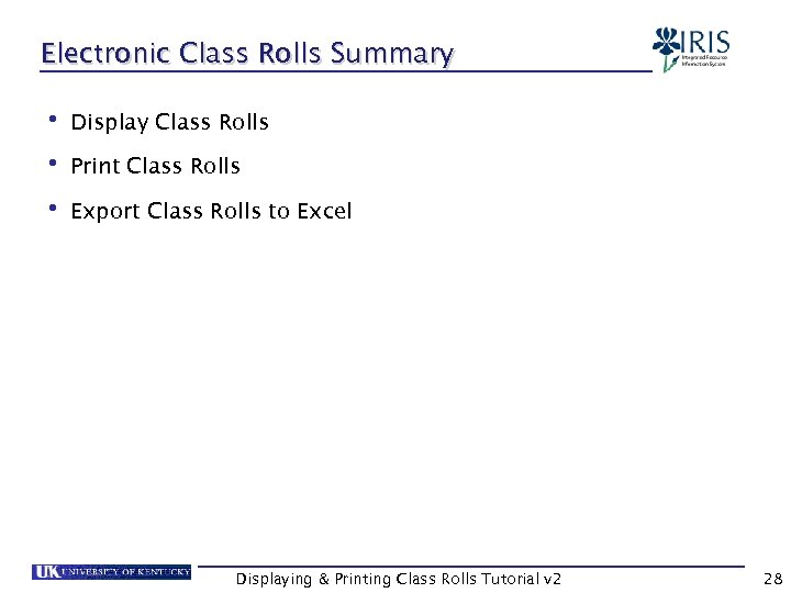 Electronic Class Rolls Summary • Display Class Rolls • Print Class Rolls • Export