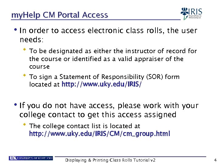 my. Help CM Portal Access • In order to access electronic class rolls, the