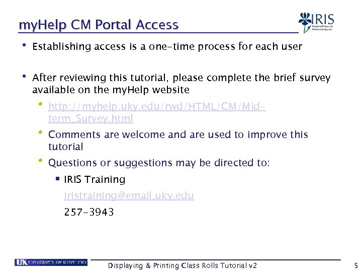 my. Help CM Portal Access • Establishing access is a one-time process for each