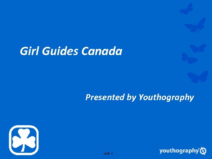 Girl Guides Canada Presented by Youthography slide 1 