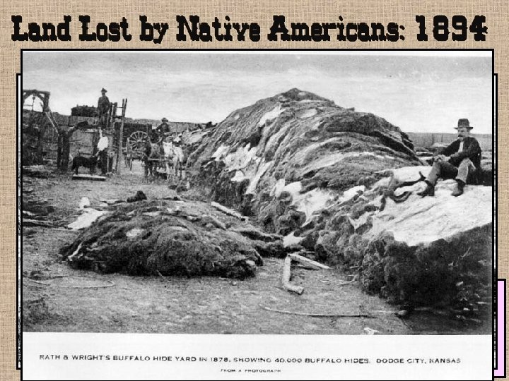 The Original Native Americans Indian tribes retained only a few reservations set aside by