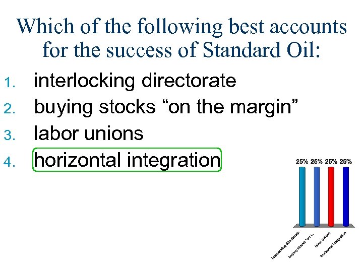 Which of the following best accounts for the success of Standard Oil: 1. 2.